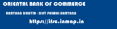 ORIENTAL BANK OF COMMERCE  HARYANA DHATIR - DIST PALWAL HARYANA    ifsc code